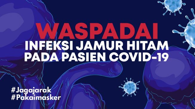 Waspadai Infeksi Jamur Hitam pada Pasien Covid-19